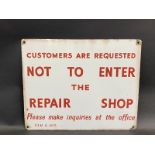 A garage forecourt enamel sign - Customers are requested not to enter the repair shop, 12 x 15".