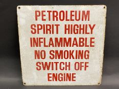 A 'Petroleum Spirit Highly Flammable...' enamel sign, 18 x 18".