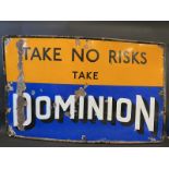 A Dominion 'Take No Risks' rectangular enamel sign, 48 x 31".