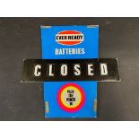 An Ever Ready Batteries Open/Closed cardboard shop window sign, 9 1/4 x 9".