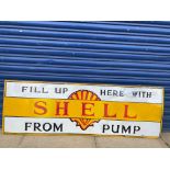 A Shell 'Fill up here from the pump' enamel sign, heavily restored.