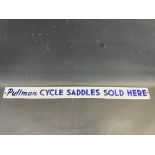 A rare 'Pullman Cycle Saddles Sold Here' narrow enamel sign in near mint condition, 23 3/4 x 2".