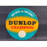 A Dunlop Champion tyres circular advertising card sign, 24" diameter.
