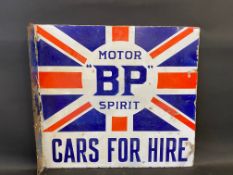 A rare BP Motor Spirit 'Cars For Hire' double sided enamel sign with hanging flange, some