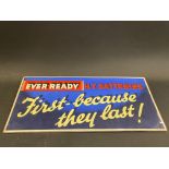 An Ever Ready H.T. Batteries 'first-because they last!' advertising shop poster sign, 21 x 10".