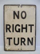 A rectangular aluminium, road sign, 'No Right Turn', 19 x 27".