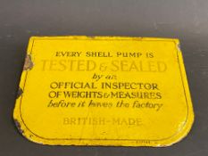 An unusual Shell Pump enamel sign/tag - 'Every Shell Pump is Tested & Sealed...' 7 1/2 x 5 1/2".