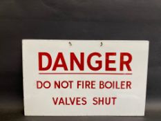 A rectangular enamel sign bearing the words 'Danger Do Not Fire Boiler Valves Shut', excellent
