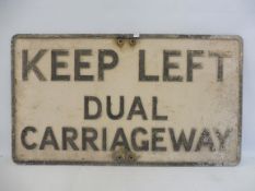 A rectangular aluminium, road sign, 'Keep Left Dual Carriageway', 30 x 17".
