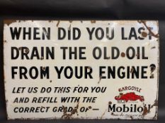 A Gargoyle Mobiloil 'When did you last drain the old oil from your engine' enamel sign, 45 x 30".