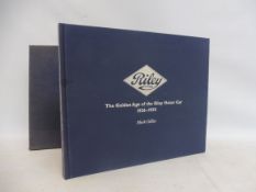 The Golden Age of The Riley Motor Car 1926-1938 by Mark Gillies with slip case.