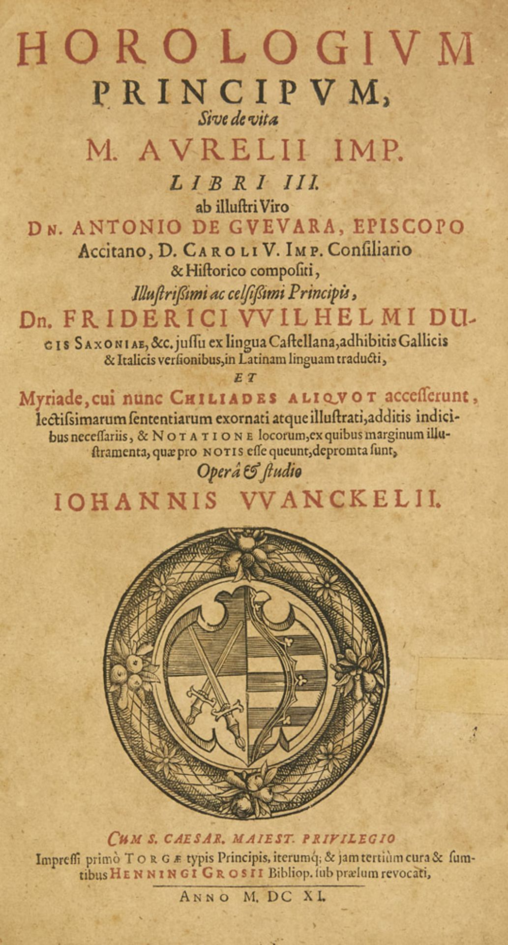 Antonio de Guevara. Horologium Principum, Sive de vita M. Aurelii Imp. Libri III compositi,