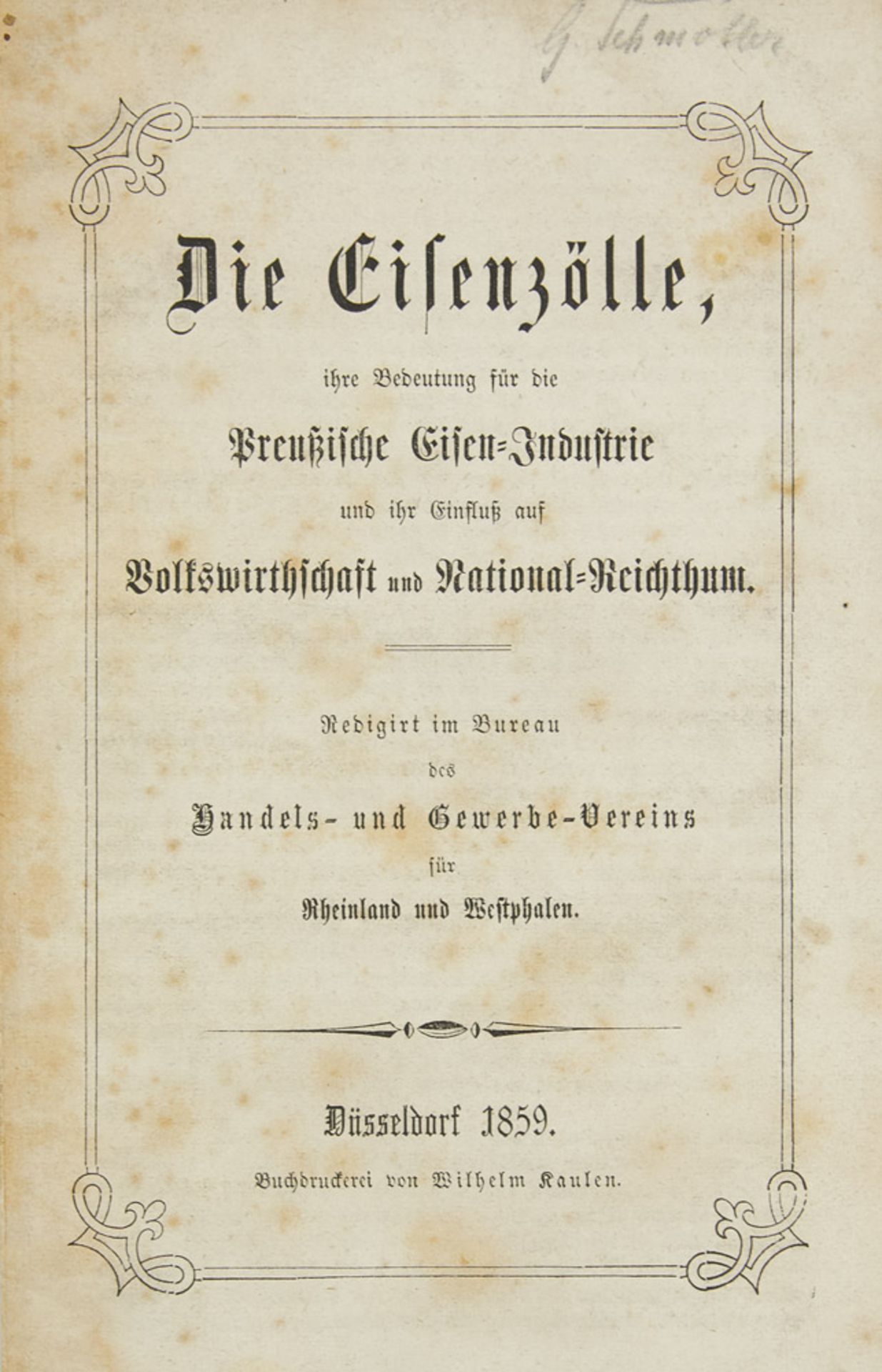 Die Eisenzölle, ihre Bedeutung für die Preußische Eisen-Industrie und ihr Einfluß auf Volkswirt