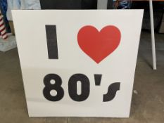 I Love 80's' Sign - 1m x 1m