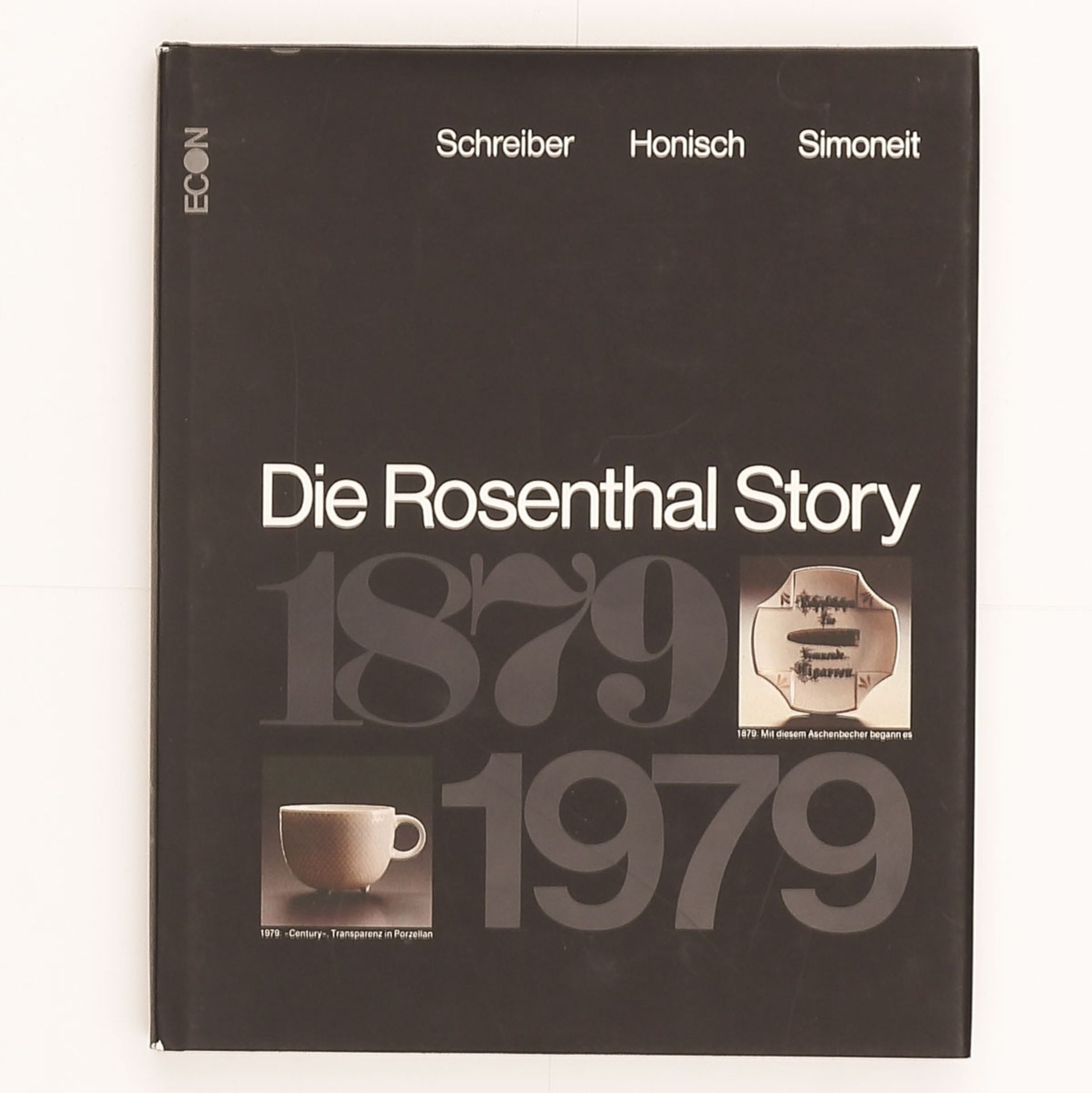 Hermann Schreiber/Dieter Honisch/Ferdinand Simoneit - "Die Rosenthal Story" - Econ Verlag,