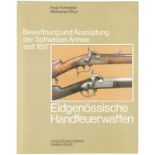 Eidgenössische Handfeuerwaffen bis 1867, Band 2 aus der Reihe "Bewaffnung und Ausrüstung der Schweiz
