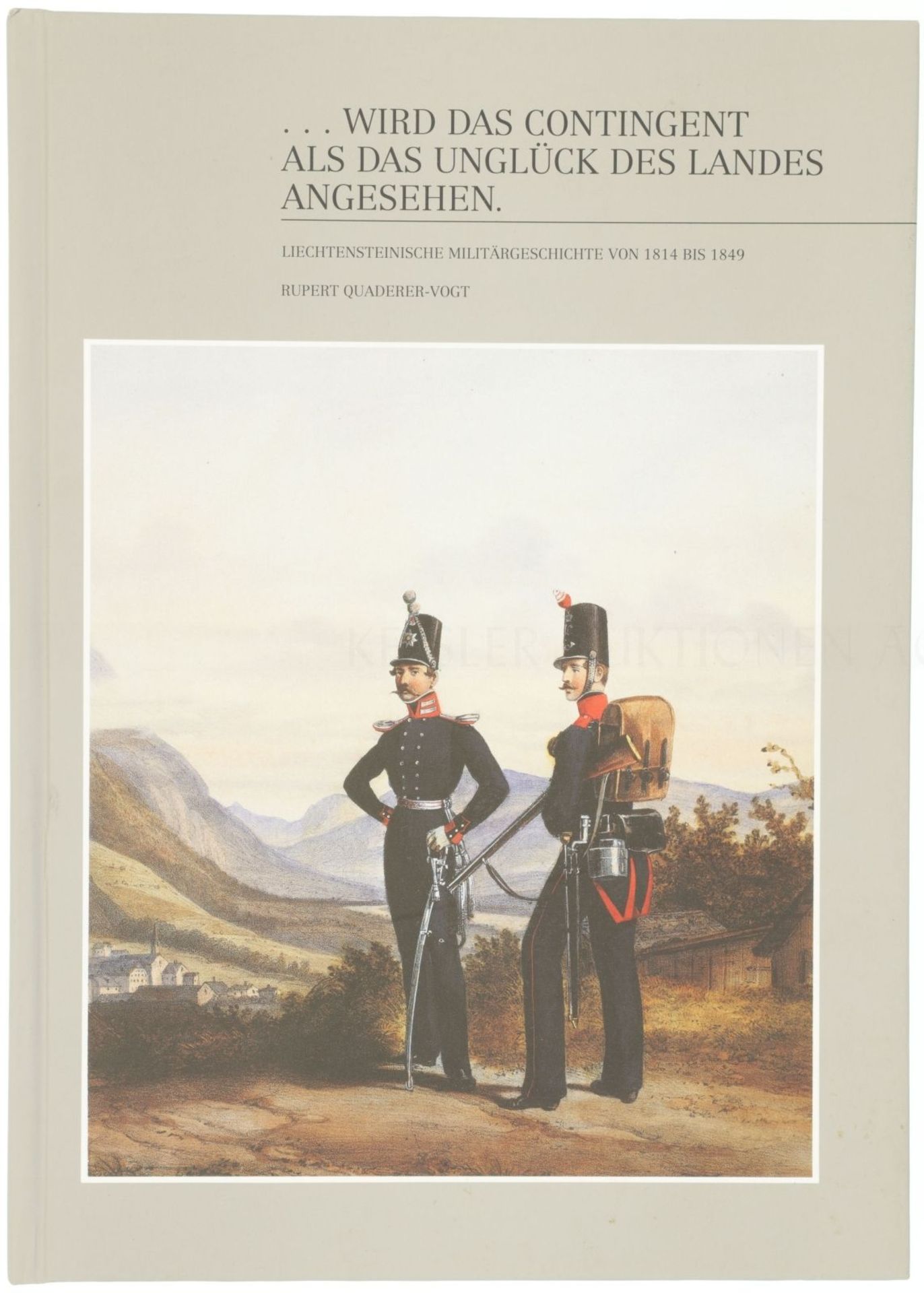 Liechtensteinische Militärgeschichte 1814-1849 ...wird das Contingent als das Unglück des Landes ang