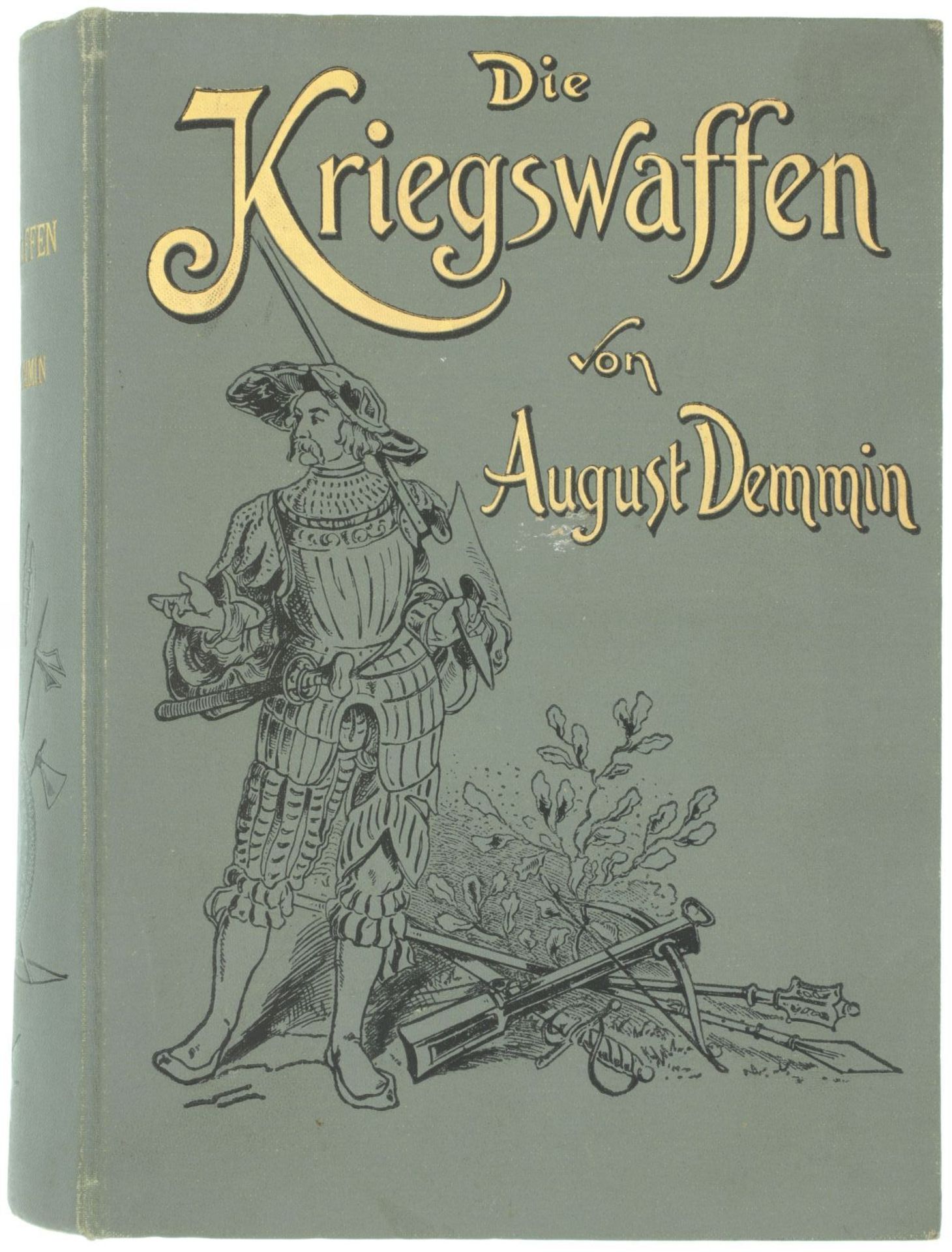 Die Kriegswaffen in ihren geschichtlichen Entwicklungen, Autor August Demmin, Verlag von Fr. Eugen K