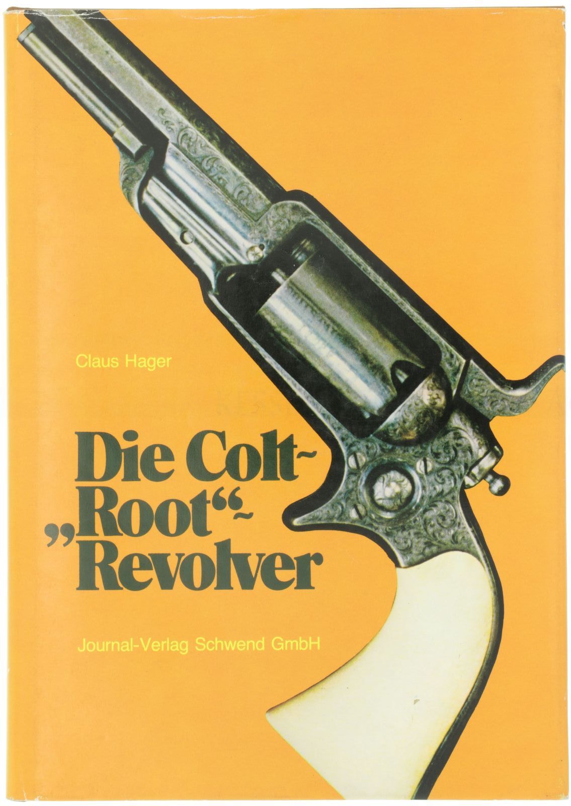 Die Colt "Root"-Revolver, Claus Hager, 1977