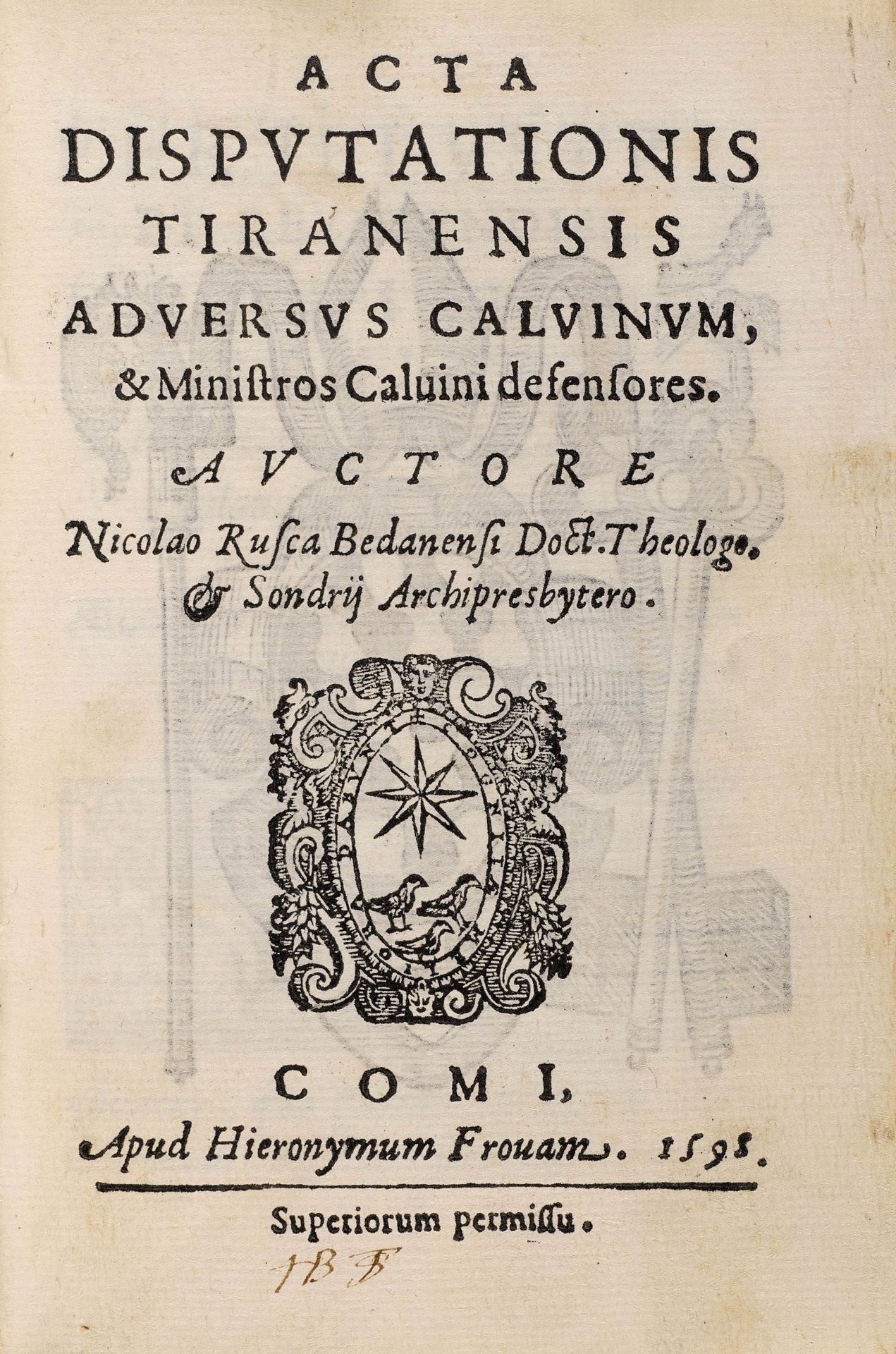 BÜNDNER WIRREN -Rusca, Niccolò.Acta disputationis Tiranensis Adversus Calvinum, & ministros