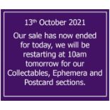 End of Day-2 - the auction will restart at 10 am tomorrow for our Collectables, Ephemera & Postcards