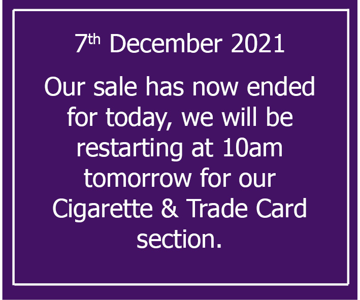 Our sale is over for today, we will be restarting at 10am tomorrow for our Cigarette & Trade Cards.