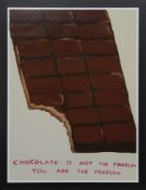 CHOCOLATE IS NOT THE PROBLEM, A LITHOGRAPH BY DAVID SHRIGLEY