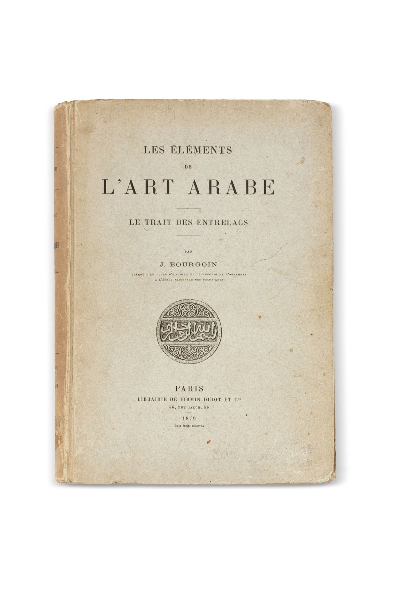 BOURGOIN (Jules)Les éléments de l'art arabe: Le trait des entrelacs.Paris, Firmin-Didot et Cie,