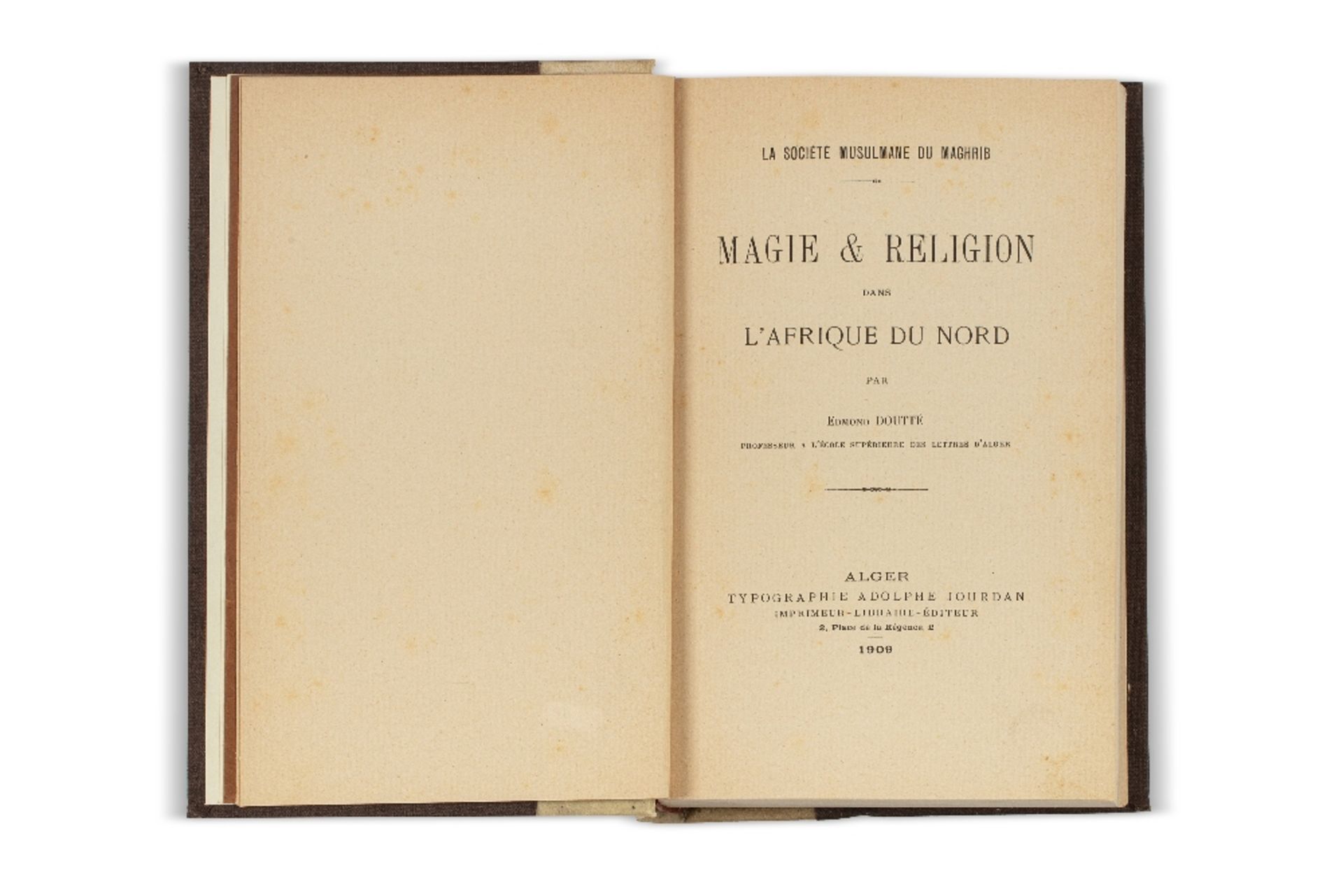 DOUTTÉ (Edmond)Magie & Religion dans l'Afrique du Nord. Alger, Jourdan, 1909.In-8 demi-vélin ivoire,