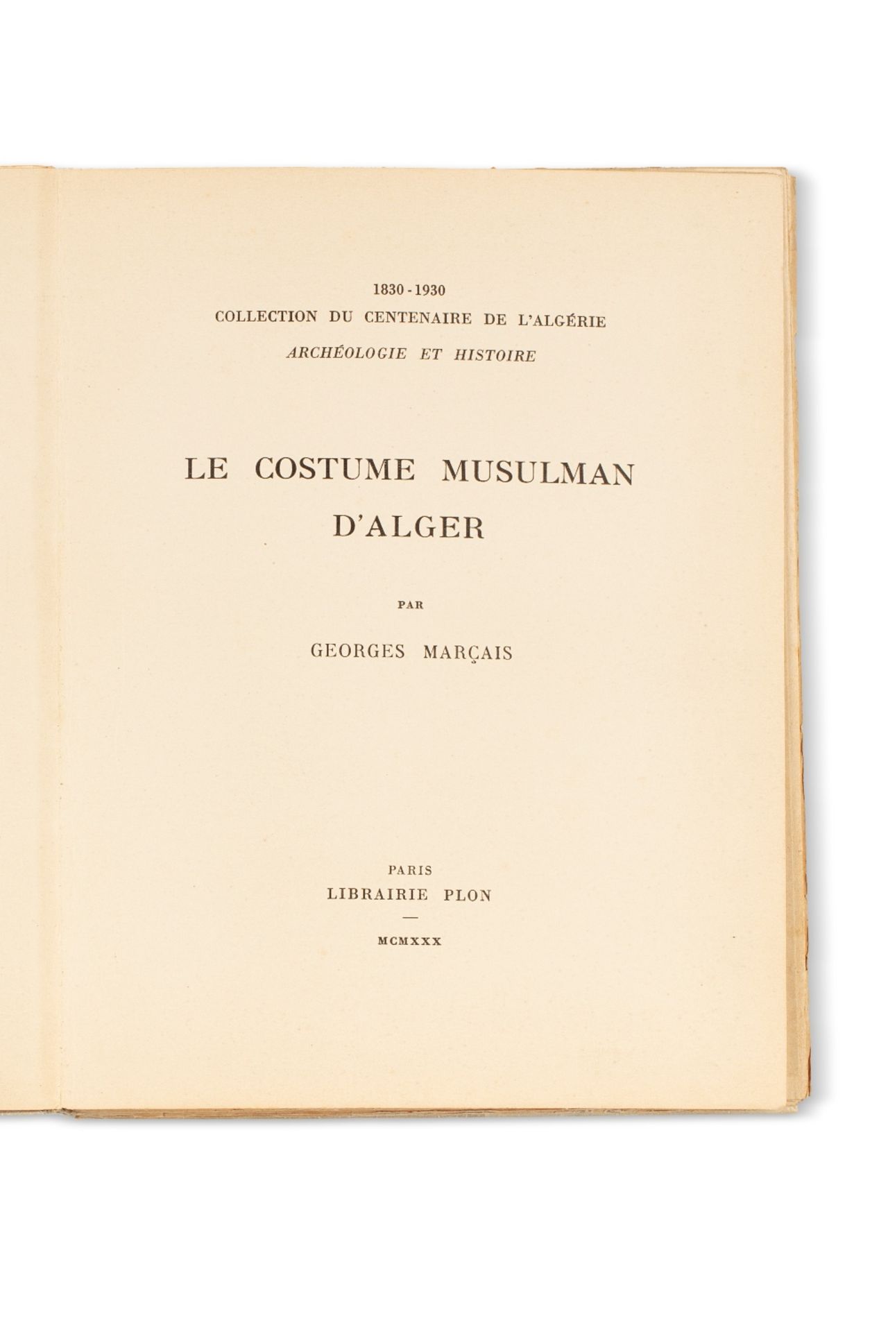 MARÇAIS (Georges)Le Costume musulman d'Alger. Paris, Plon, 1930.In-4 broché, couv. imprimée. 38