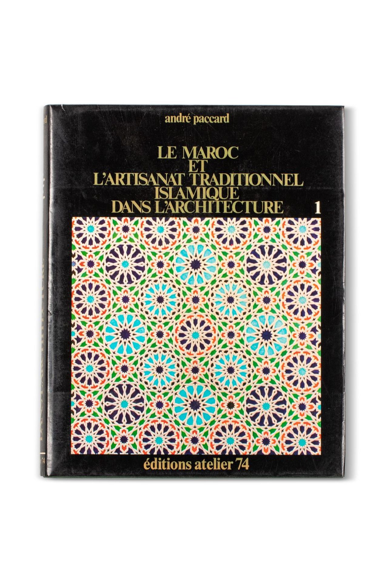 PACCARD (André)Le Maroc et l'artisanat traditionnel islamique dans l'architecture. Annecy,