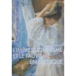 L'IMPRESSIONNISME ET LE FAUVISME EN BELGIQUE / HET IMPRESSIONISME EN HET FAUVISME in BELGIE (Impress