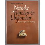 Bushell, Raymond. Netsuke. Familiar & Unfamiliar. New Principles for Collecting. Weatherhill Inc.