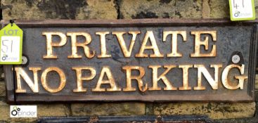 Vintage cast iron “Private no parking” Sign. 10in high x 30in long (Location: Griffin Lodge,