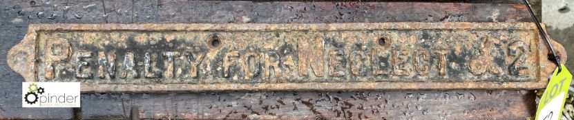 Cast iron Sign ‘Penalty for Neglect £2’, 500mm x 65mm (LOCATION: Todwick, Sheffield)
