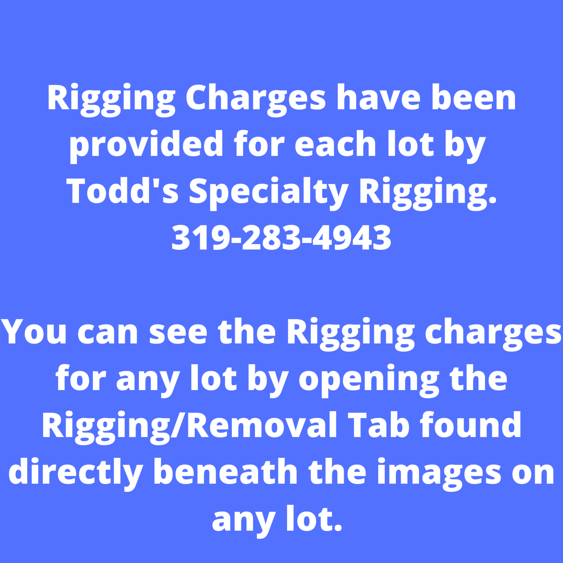 Rigging Charges have been provided for each Lot.