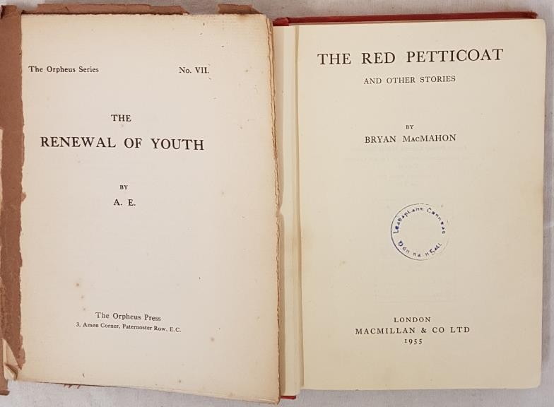 A.E. The Renewal of Youth. 1921 1st and Bryan McMahon. The Red Petticoat and Other Stories. 1955. - Image 2 of 2