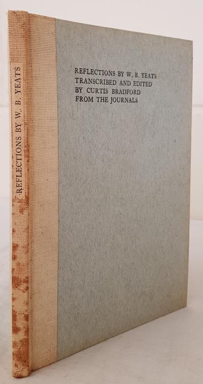 YEATS, W.B. Reflections by W.B. Yeats. Transcribed and edited by Curtis Bradford from the