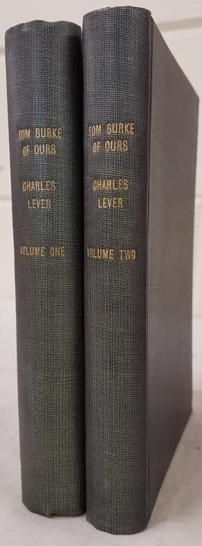 Charles Lever, Tom Burke of Ours. First edition in two volumes, Dublin, 1843.