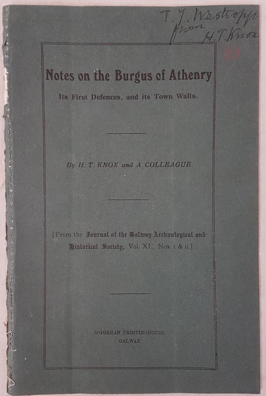 Notes on the Burgus of Athenry. Its first Defences and its Town Walls by H. T. Knox and a Colleague,