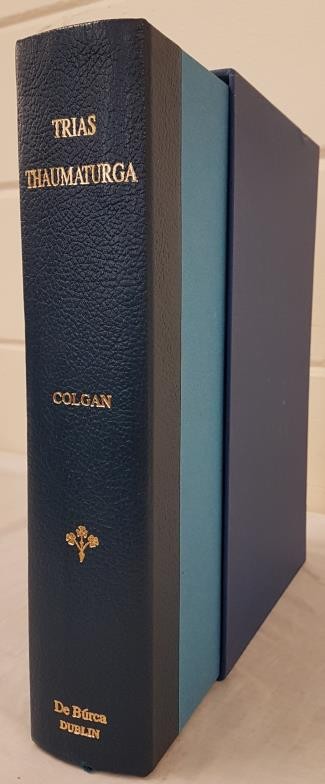 Colgan, John, Trias Thaumarga with intro by Padraig Ó Riain. Large folio reprint from Eamonn de