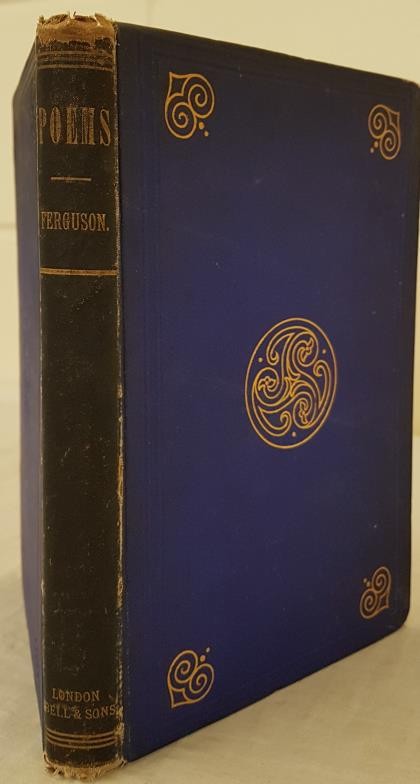 Sir Samuel Ferguson. Poems. 1880. 1st Original blue cloth with gilt Celtic motifs.