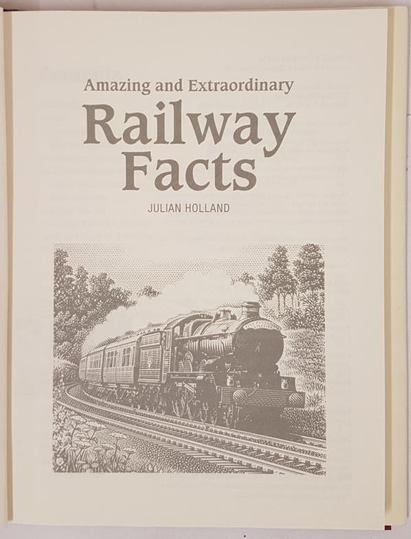 Amazing and Extraordinary Railway Facts by Julian Holland - Image 2 of 3