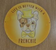 Metal Wall Sign 300mm diameter - Life is better with a Frenchie