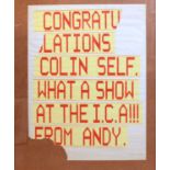 ^ COLIN SELF (BRITISH, BORN 1941) "CONGRATULATIONS COLIN SELF WHAT A SHOW AT THE I.C.A FROM ANDY"