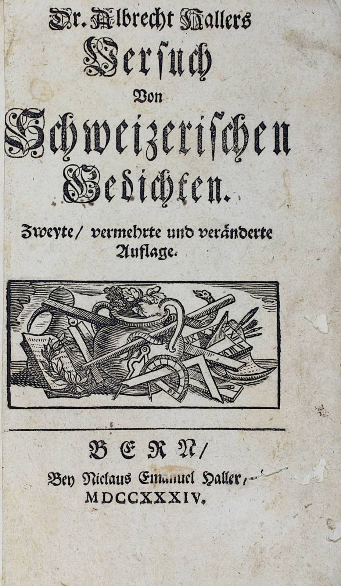 Haller,Albrecht von. Versuch von schweizerischen Gedichten, zweyte / vermehrte und veränderte