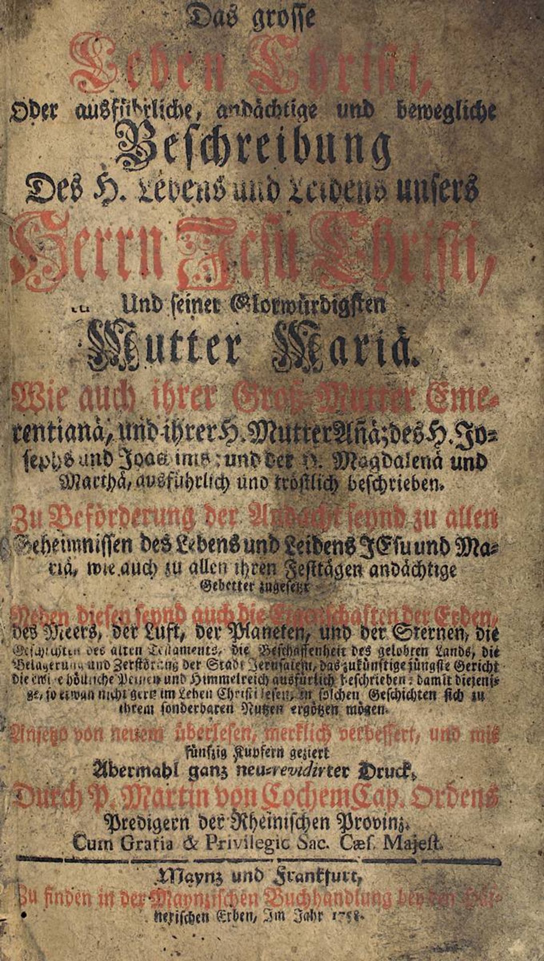 Marin von Cochem "Das große Leben Christi ... u. seiner glorwürdigen Mutter Maria ...", Mainz u.