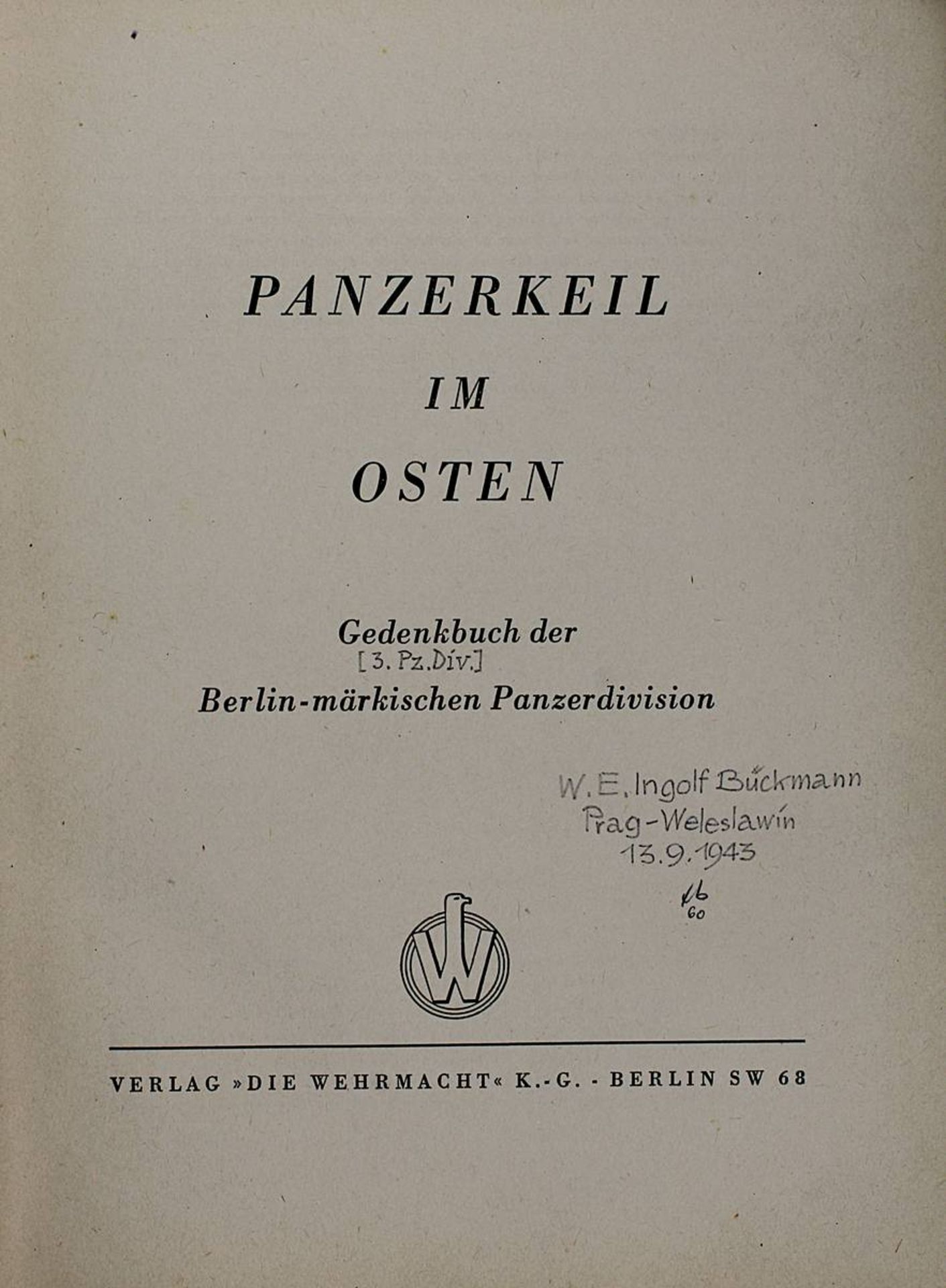 "Panzerkeil im Osten, Gedenkbuch der Berlin-märkischen Panzerdivision", Berlin Verlag "Die