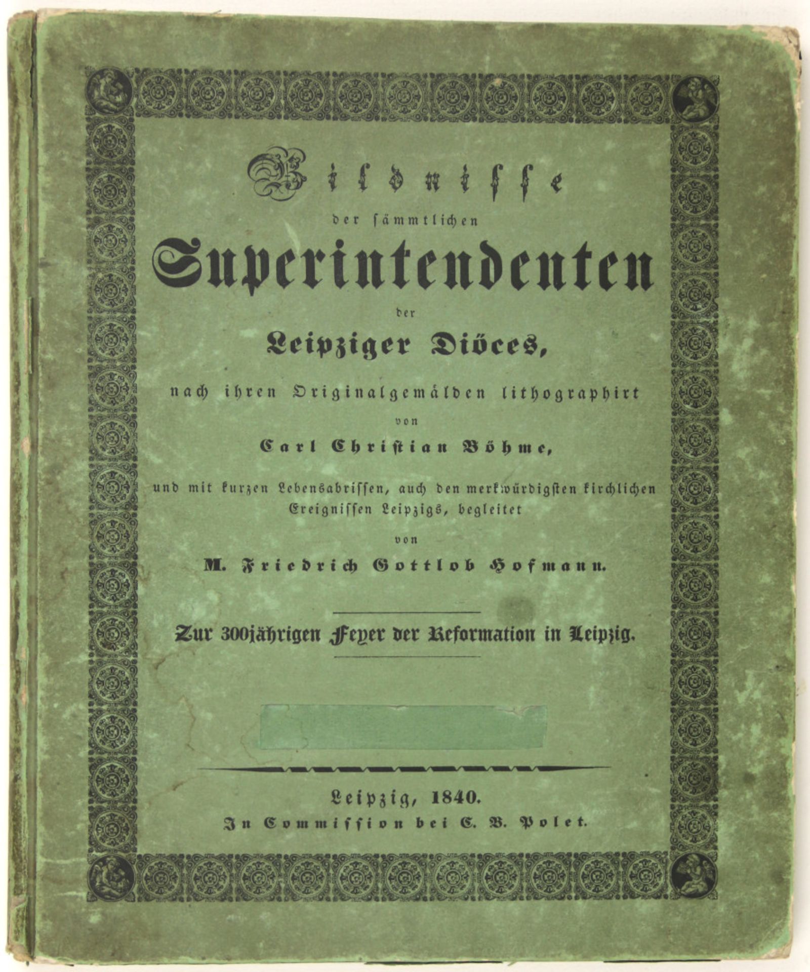 Leipzig. - Hofmann, Friedrich Gottlob: Bildnisse der sämmtlichen Superintendenten der Leipziger Diöc