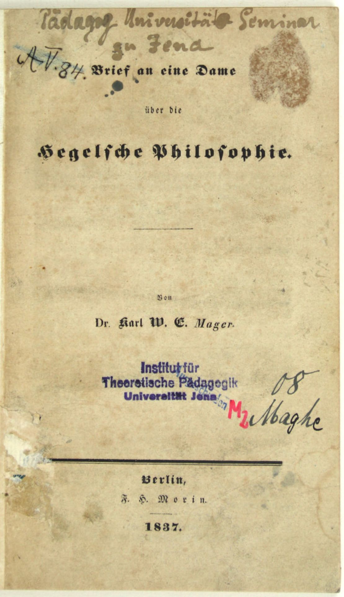 Hegel, Georg Wilhelm Friedrich. - Mager, Karl Wilhelm Eduard: Brief an eine Dame über die Hegelsche 